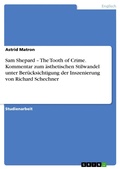 Cover: Sam Shepard - The Tooth of Crime. Kommentar zum &auml;sthetischen Stilwandel unter Ber&uuml;cksichtigung der Inszenierung von Richard Schechner - GRIN Verlag