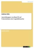 Cover: Auswirkungen von Basel II auf Unternehmen der Logistikbranche - Grin Verlag
