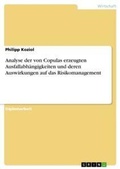 Cover: Analyse der von Copulas erzeugten Ausfallabhaengigkeiten und deren Auswirkungen auf das Risikomanagement - Grin Verlag