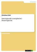 Cover: Interregionale (europ&auml;ische) Preisvergleiche - GRIN Verlag