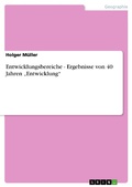 Cover: Entwicklungsbereiche - Ergebnisse von 40 Jahren "Entwicklung" - GRIN Verlag