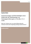 Cover: Voraussetzungen und Rechtsfolgen eines Widerrufs der Einr&auml;umung von Nutzungsrechten gem. &sect; 31a Abs. 1 S. 3 UrhG - GRIN Verlag