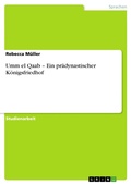 Cover: Umm el Qaab - Ein pr&auml;dynastischer K&ouml;nigsfriedhof - GRIN Verlag