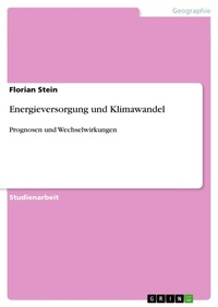 Enlarge image Cover: Energieversorgung und Klimawandel - Grin Verlag