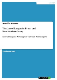 Enlarge image Cover: Tierdarstellungen in Print- und Rundfunkwerbung - GRIN Verlag