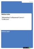 Cover: "Minimalism" in Raymond Carver's "Collectors" - Grin Verlag