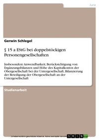 Abbildung von: § 15 a EStG bei doppelstöckigen Personengesellschaften - GRIN Verlag
