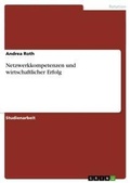 Cover: Netzwerkkompetenzen und wirtschaftlicher Erfolg - Grin Verlag