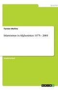 Cover: Islamismus in Afghanistan 1975 - 2001 - Grin Verlag