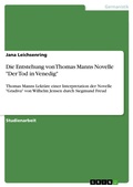 Cover: Die Entstehung von Thomas Manns Novelle "Der Tod in Venedig" - Grin Verlag