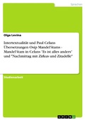 Cover: Intertextualit&auml;t und Paul Celans &Uuml;bersetzungen Osip Mandel'Stams - Mandel'Stam in Celans "Es ist alles anders" und "Nachmittag mit Zirkus und Zitadelle" - GRIN Verlag
