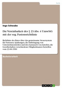 Abbildung von: Die Vereinbarkeit des § 23 Abs. 4 UmwStG mit der sog. Fusionsrichtlinie - GRIN Verlag