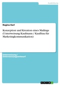 Cover: Konzeption und Kreation eines Mailings (Unterweisung Kaufmann / Kauffrau f&uuml;r Marketingkommunikation) - GRIN Verlag