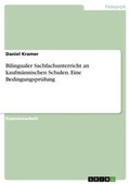 Cover: Bilingualer Sachfachunterricht an kaufmaennischen Schulen. Eine Bedingungspruefung - Grin Verlag