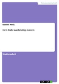 Cover: Den Wald nachhaltig nutzen - GRIN Verlag