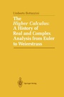 Cover: The Higher Calculus: A History of Real and Complex Analysis from Euler to Weierstrass - Springer