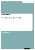 Cover: Ursachen ethnischer Konflikte - Grin Verlag