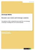 Cover: Ryanair case study and strategic analysis - Grin Verlag