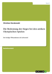Abbildung von: Die Bedeutung des Sieges bei den antiken Olympischen Spielen - Grin Verlag