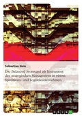 Cover: Die Balanced Scorecard als Instrument des strategischen Management dargestellt am Beispiel von Speditions- und Logistikunternehmen - GRIN Verlag