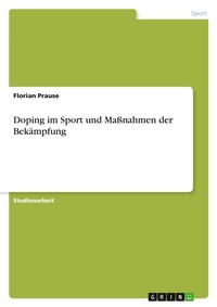 Abbildung von: Doping im Sport und Massnahmen der Bekaempfung - Grin Verlag