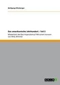 Cover: Das amerikanische Jahrhundert - Teil 2 - GRIN Verlag