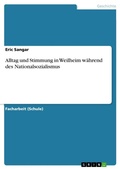 Cover: Alltag und Stimmung in Weilheim waehrend des Nationalsozialismus - GRIN Verlag