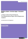 Cover: A Short Critical, Non-Technical, Non-Mathematical Paper about Regression Analysis - Grin Verlag