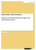 Cover: Einsatz von F&ouml;rdersystemen in Lager und Kommissionierung - GRIN Verlag