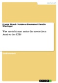 Cover: Was versteht man unter der monet&auml;ren Analyse der EZB? - GRIN Verlag
