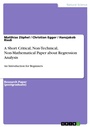 Cover: A Short Critical, Non-Technical, Non-Mathematical Paper about Regression Analysis - GRIN Verlag