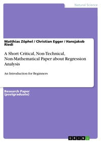 Enlarge image Cover: A Short Critical, Non-Technical, Non-Mathematical Paper about Regression Analysis - GRIN Verlag