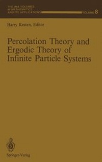 Enlarge image Cover: Percolation Theory and Ergodic Theory of Infinite Particle Systems - Springer