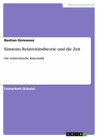 Abbildung von: Einsteins Relativitätstheorie und die Zeit - GRIN Verlag