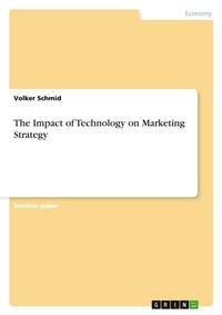 Enlarge image Cover: The Impact of Technology on Marketing Strategy - GRIN Verlag