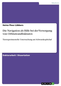 Abbildung von: Die Navigation als Hilfe bei der Versorgung von Orbitawandfrakturen - Grin Verlag