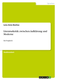 Abbildung von: Literaturkritik zwischen Aufklaerung und Moderne - Grin Verlag