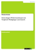 Cover: Ernst Juengers Widerstandstypen im Vergleich - Grin Verlag