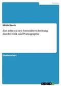 Cover: Zur aesthetischen Grenzueberschreitung durch Erotik und Pornographie - Grin Verlag