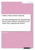 Cover: Der Entwicklungsstand der suedasiatischen Laender Indien, Pakistan, Bangladesch und Nepal. Eine vergleichende Analyse - Grin Verlag