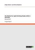 Cover: The Market for Light Emitting Diodes (LED) in Germany - GRIN Verlag