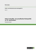 Cover: Polen in Preussen - Zur preussischen Polenpolitik im 19. Jahrhundert - Grin Verlag