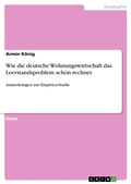 Cover: Wie die deutsche Wohnungswirtschaft das Leerstandsproblem sch&ouml;n rechnet - GRIN Verlag