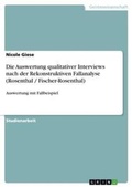 Cover: Die Auswertung qualitativer Interviews nach der Rekonstruktiven Fallanalyse (Rosenthal / Fischer-Rosenthal) - Grin Verlag