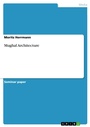 Cover: Mughal Architecture - GRIN Verlag