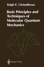 Cover: Basic Principles and Techniques of Molecular Quantum Mechanics - Springer