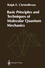 Cover: Basic Principles and Techniques of Molecular Quantum Mechanics - Springer