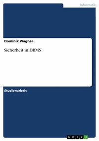 Abbildung von: Sicherheit in DBMS - GRIN Verlag