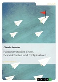 Cover: F&uuml;hrung virtueller Teams. Besonderheiten und Erfolgsfaktoren - GRIN Verlag