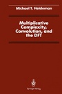 Cover: Multiplicative Complexity, Convolution, and the DFT - Springer
